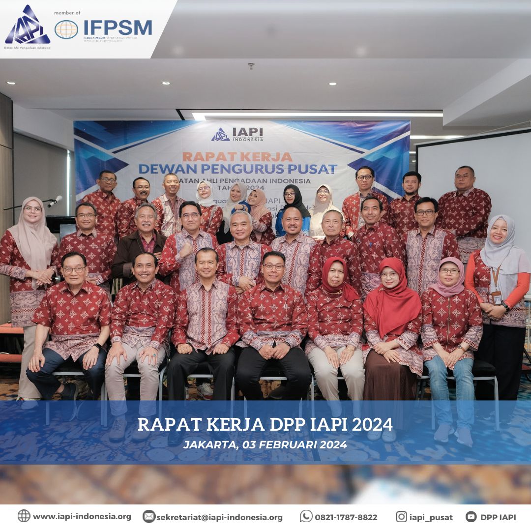 Rapat Kerja Dewan Pengurus Pusat Ikatan Ahli Pengadaan Indonesia (DPP IAPI) 2024