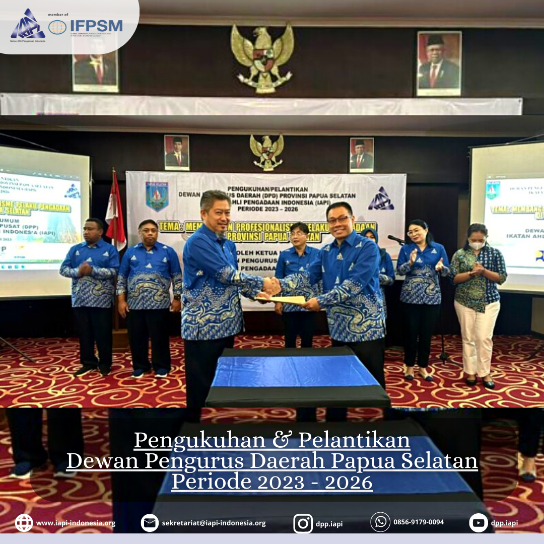 PENGUKUHAN/PELANTIKAN DEWAN PENGURUS DAERAH IKATAN AHLI PENGADAAN INDONESIA PROVINSI PAPUA SELATAN PERIODE 2023 - 2026